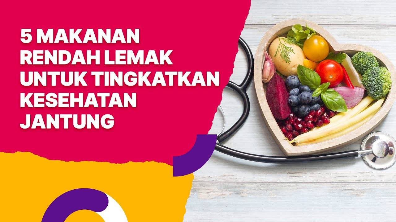 Bagaimana Diet Rendah Lemak Membantu Jantungmu Tetap Sehat