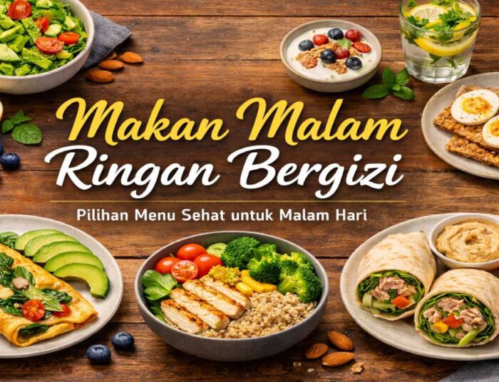 Makan Malam Ringan Bergizi: Pilihan Menu Sehat untuk Malam Hari