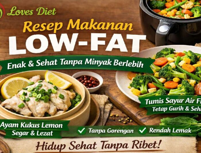 Resep Makanan Low-Fat Tanpa Minyak Berlebih, Cocok untuk Harian